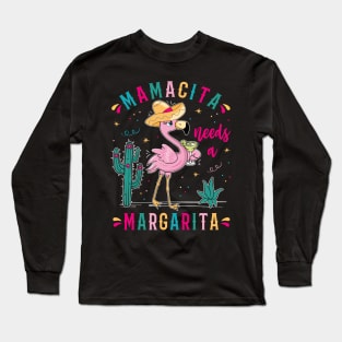 Mamacita Needs A Margarita Flamingo Cinco De Mayo Mexican Long Sleeve T-Shirt